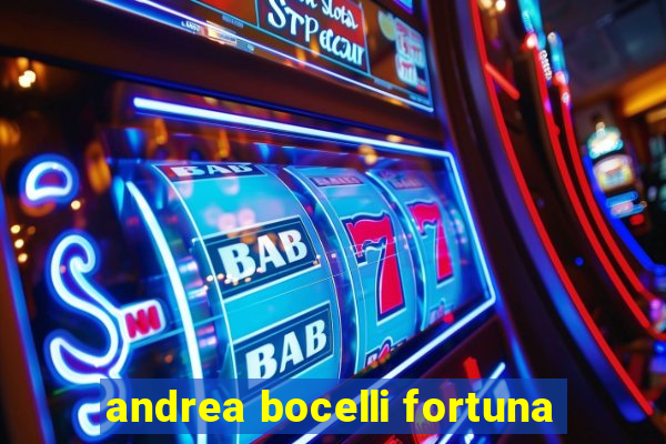 andrea bocelli fortuna